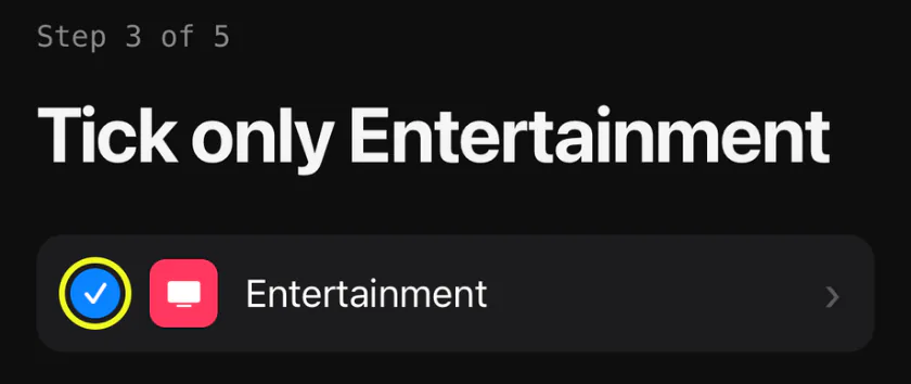 Scoreboard's step 3 of 5, Tick only Entertainment, with the app's picture of the Entertainment row, ticked and ringed in yellow.