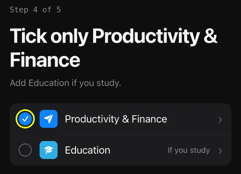 Scoreboard's step 4 of 5, Tick only Productivity & Finance, Add Education if you study. The app's picture shows Productivity & Finance ticked and ringed in yellow, and Education unticked, marked If you study.